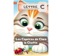 Les Caprices de Clara la Chatte: collection “apprendre à lire - niveau 1”