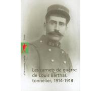 Les carnets de guerre de Louis Barthas, tonnelier, 1914-1918