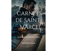 Les Carnets de Saint-Marcel: Le danger avait déjà pris sa place