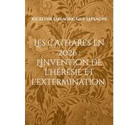 Les Cathares en 2026: L'invention de l'hérésie et l'extermination: Théâtre d'intervention et de déconstruction
