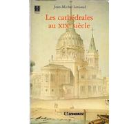 Les Cathédrales au XIXe siècle: Étude du service des édifices diocésains