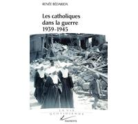 Les catholiques dans la guerre 1939-1945 (La Vie Quotidienne)