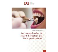 Les causes locales du retard d'éruption des dents permanentes