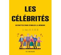 Les Célébrités - Devinettes pour Stimuler la Mémoire: Livre en Gros Caractères pour Séniors avec Mise an page adapté aux Personnes âgées souffrant de Démence ou d'Alzheimer.