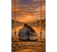 Les Cendres de Juillet: Ce que le feu a laissé Volume 3 - L’amour et la vraie famille