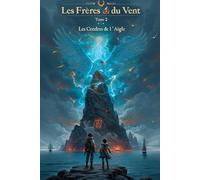 Les Cendres de l'Aigle (Les Frères du Vent)