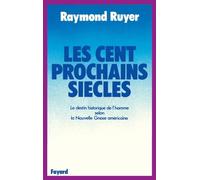 Les Cent prochains siècles: Le destin historique de l'homme selon la Nouvelle Gnose américaine