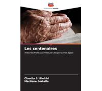 Les centenaires: Histoires de vie racontées par des personnes âgées