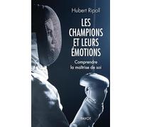 Les champions et leurs émotions: Comprendre la maîtrise de soi