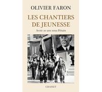 Les chantiers de jeunesse: Avoir 20 ans sous Pétain (Essai Francais)