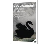 Les Chants de Maldoror: Poésies I et II - Correspondance