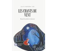 Les chants du Vent: Recueil de poèmes et de chansons