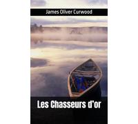Les Chasseurs d’or: suite des Chasseurs de loups
