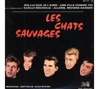 Les Chats Sauvages - Dis Lui Que Je L'aime