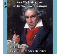 Les Chefs-d'Oeuvre de la Musique Classique - Beethoven - les Plus Grandes Oeuvres