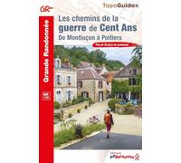 Les chemins de la guerre de Cent Ans GR100 - De Montluçon à Poitiers (100) (Grande Randonnée)