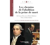 Les chemins de l'abolition de la peine de mort: De Cesare Beccaria à Robert Badinter