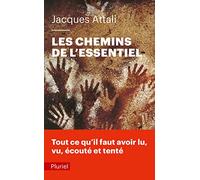 Les Chemins de L'Essentiel (Pluriel (2): A lire, voir, entendre, faire, tenter, au moins une fois, pour mener une bonne vie