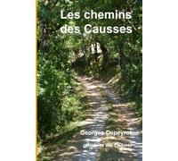 Les chemins des Causses: du Quercy et du Rouergue (Histoire des Causses)