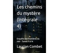 Les chemins du mystère (Intégrale 4): Enquête aux frontières du réel - Tomes 11 à 14