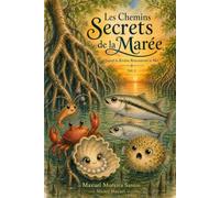 Les Chemins Secrets de la Marée (Quand la Rivière Rencontrait la Mer)
