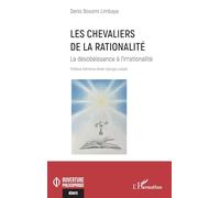 Les chevaliers de la rationalité: La désobéissance à l’irrationalité (Ouverture Philosophique)