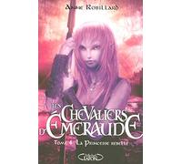 Les Chevaliers d'Emeraude T04 La princesse rebelle