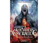 Les Chevaliers d'Emeraude, Tome 8 : les Dieux Déchus
