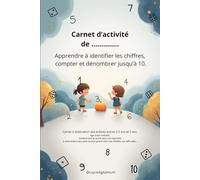 Les chiffres de 1 à 10 - Carnet d'activités ludiques: Apprendre à identifier, dénombrer et compter jusqu'à 10