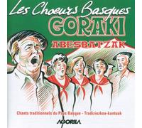 Les Choeurs Basques Goraki - Abesbatzak : Chants Traditionnels Du Pays Basque