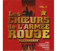 Les Choeurs De L'Armée Rouge - Alexandrov Vol. 1