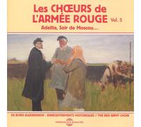 Les Choeurs De Larmée Rouge De Boris Alexandrov - The Red Army Choir - Vol. 5 (Adelita, Soir De Moscou)