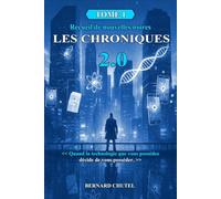 LES CHRONIQUES 2.0 - TOME 1: Quand la technologie que vous possédez décide de vous posséder.