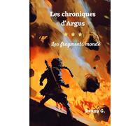 Les Chroniques d'Argus: Les Fragments monde (Gardiens des Mondes)
