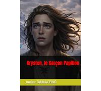 Les Chroniques de Dubia - Acte I Krysten, le Garçon Papillon