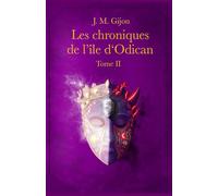 Les chroniques de l'île d'Odican: Tome 2