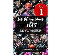 Les Chroniques de Nas : Le Voyageur - Édition Noir et Blanc: Arc 1 (Tomes 1 à 3) : Un roman d'aventure fantastique inspiré de l'univers Shōnen (Les Chroniques de Nas - Noir et Blanc)