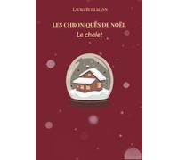Les Chroniques de Noël : Le chalet.