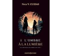 LES CHRONIQUES DE SOMBRELAME : La trilogie des Lames de l'oubli - Tome 3: De l'ombre à la lumière