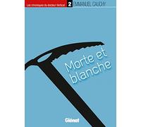 Les chroniques du docteur Vertical - 2: Morte et blanche
