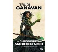 Les Chroniques du magicien noir, T3 : La Reine traîtresse (Les Chroniques du magicien noir (3))
