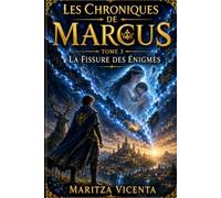 LES CHRONIQUES DU MARCUS TOME 3: LA FISSURE DES ÉNIGMES