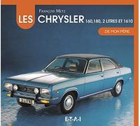Les Chrysler 160, 180, 2 litres et 1610 de mon père
