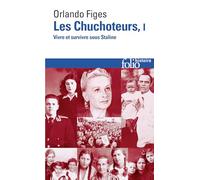 Les chuchoteurs 1 Vivre et survivre sous Staline (Folio histoire)