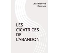 LES CICATRICES DE L'ABANDON