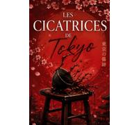 Les Cicatrices de Tokyo.