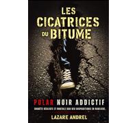 LES CICATRICES DU BITUME: Polar noir addictif - Enquête réaliste et brutale sur des disparitions en banlieue.
