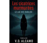 Les cicatrices murmurées: Le lac des oubliés: 1