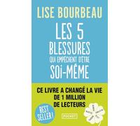 Les cinq blessures qui empechent d'etre soi-meme (Evol - dev't personnel)