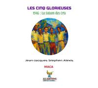 Les Cinq Glorieuses: 1946 : La Saison des Cris (Mémoires d’Insoumis)